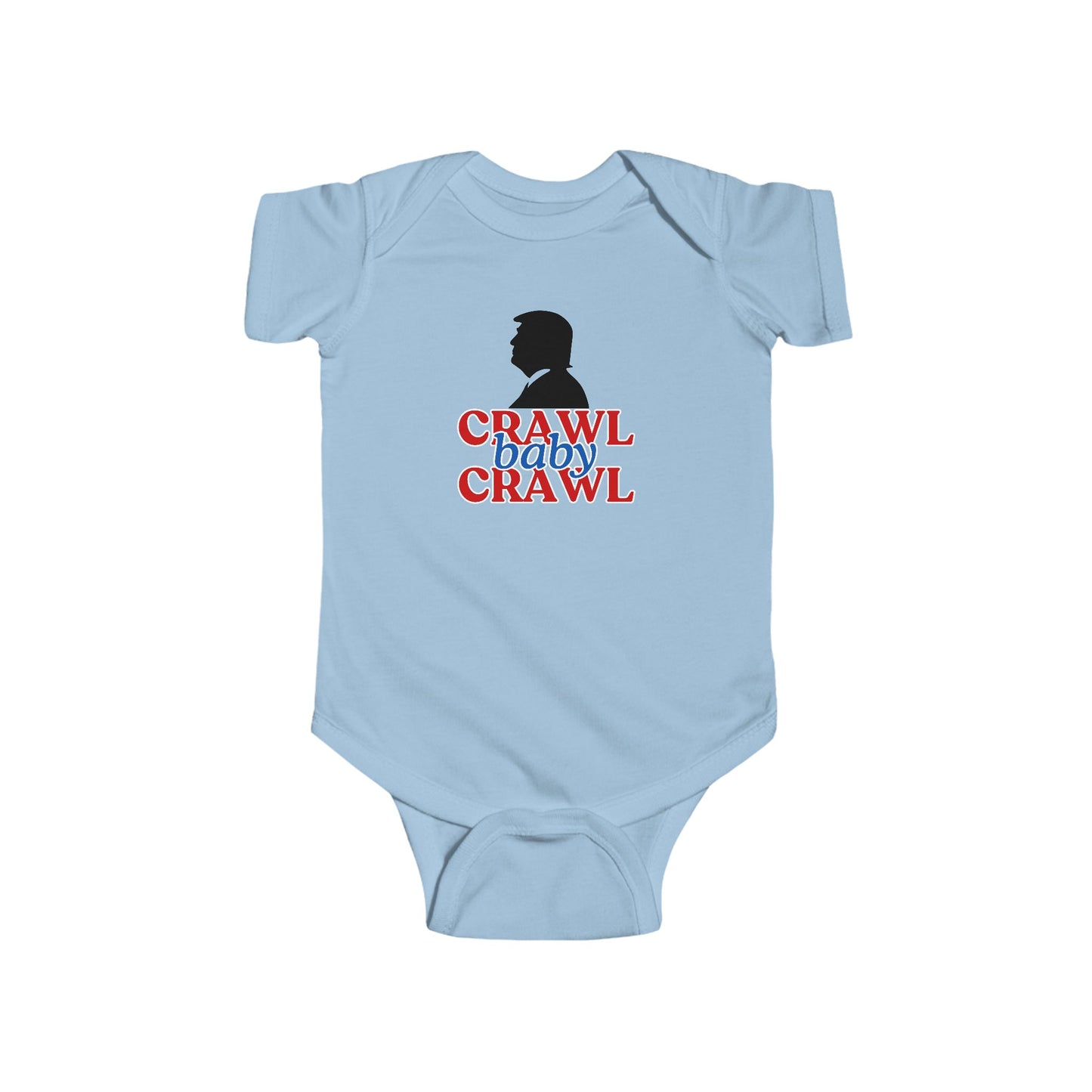 Political Humor Infant Bodysuit - "Crawl Baby Crawl"