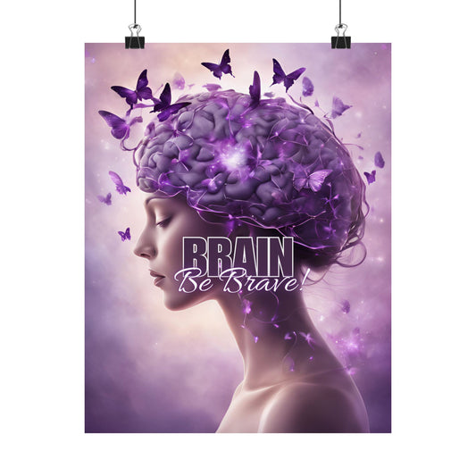 Purple Brain Be Brave Matte Vertical Posters