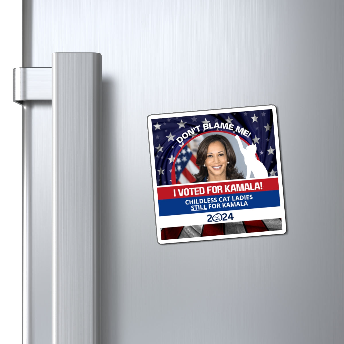 Don't Blame Me - Voted for Kamala Magnets