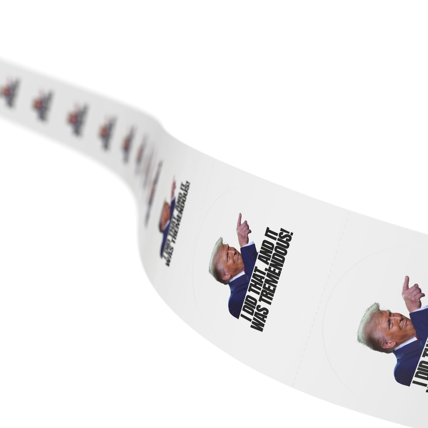 Political Round Sticker Roll - "I Did That, and It Was Tremendous!"