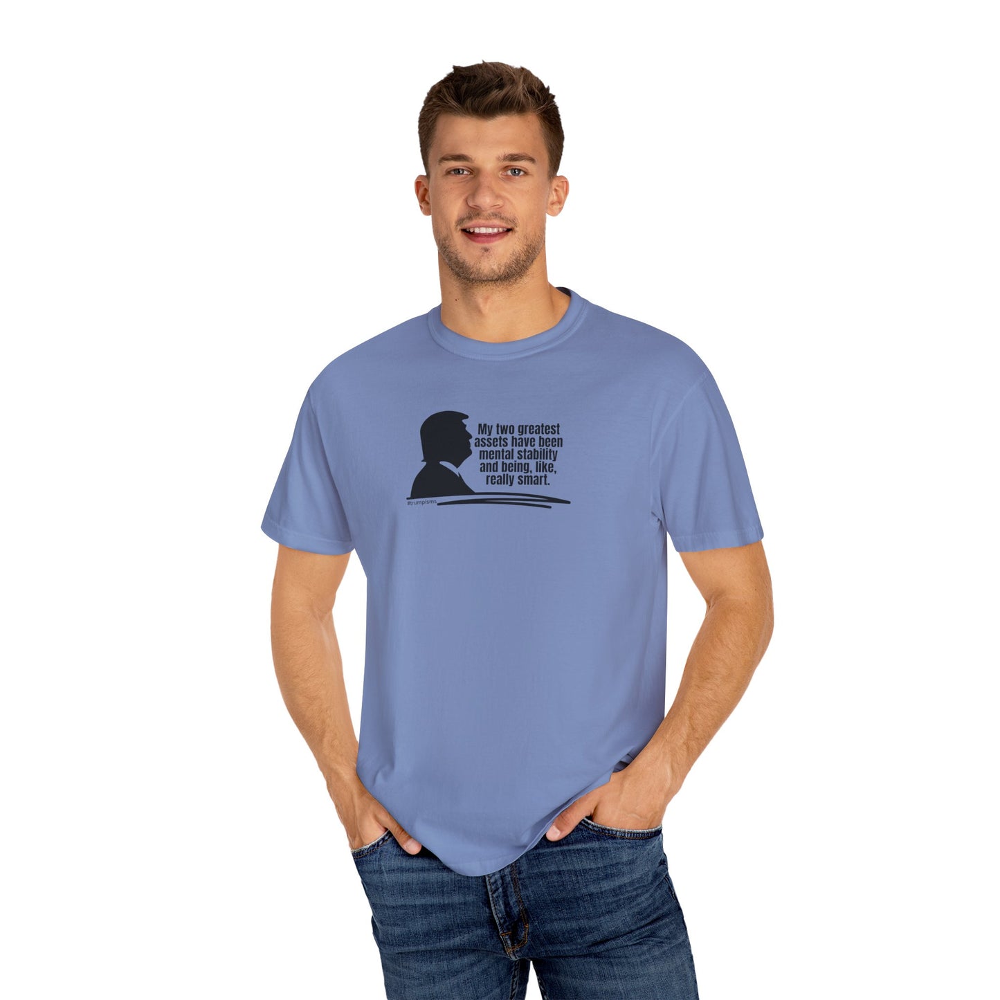 Two Greatest Assets: Trumpisms Unisex Garment-Dyed T-shirt