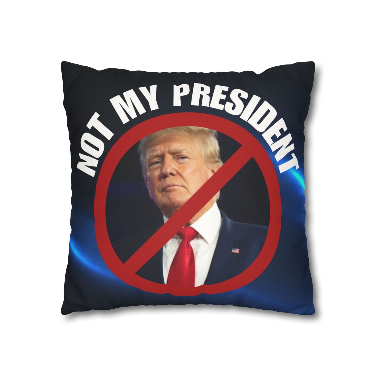 Political Statement Faux Suede Pillowcase - "Not My President" Design