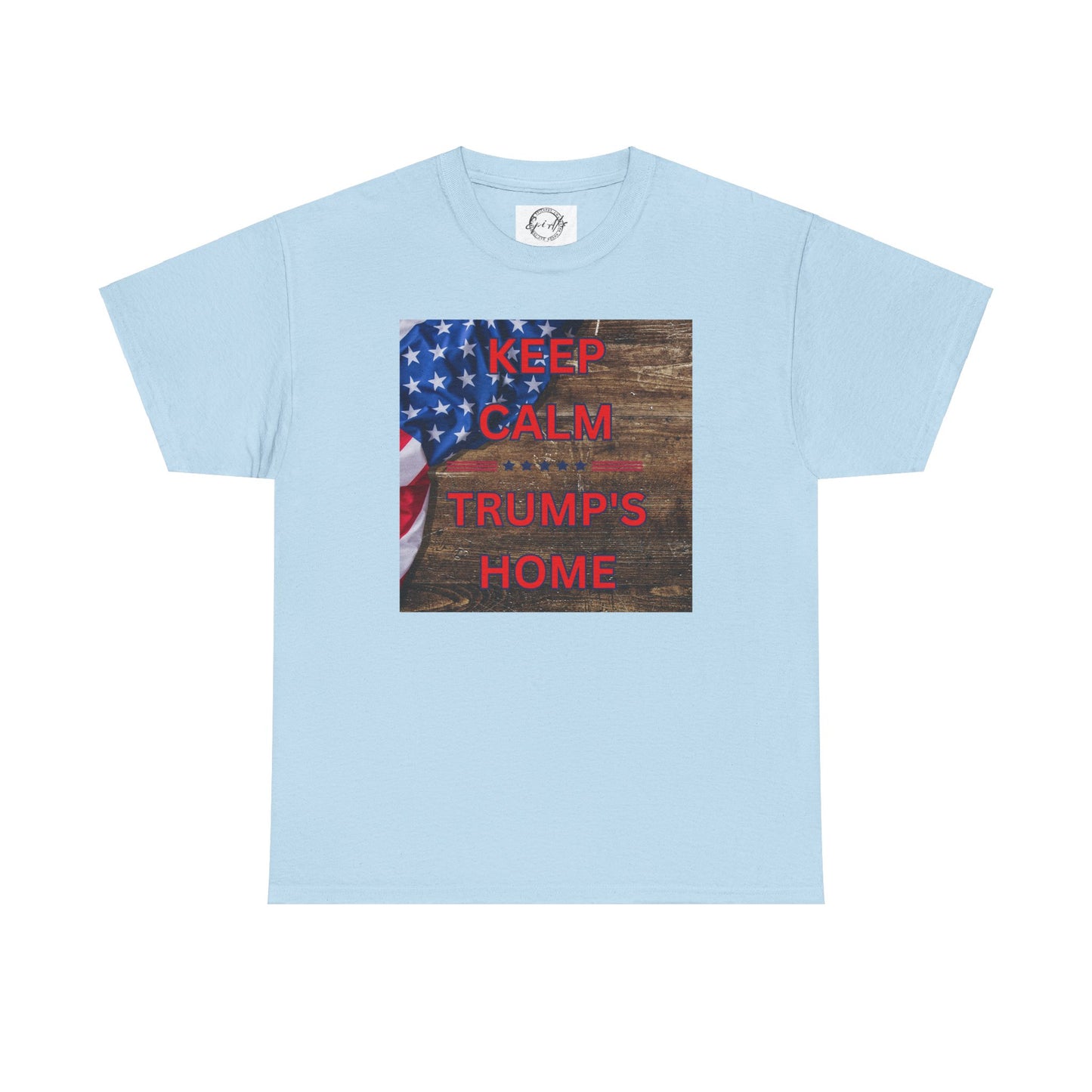 Keep Calm Trump's Home Unisex Heavy Cotton Tee