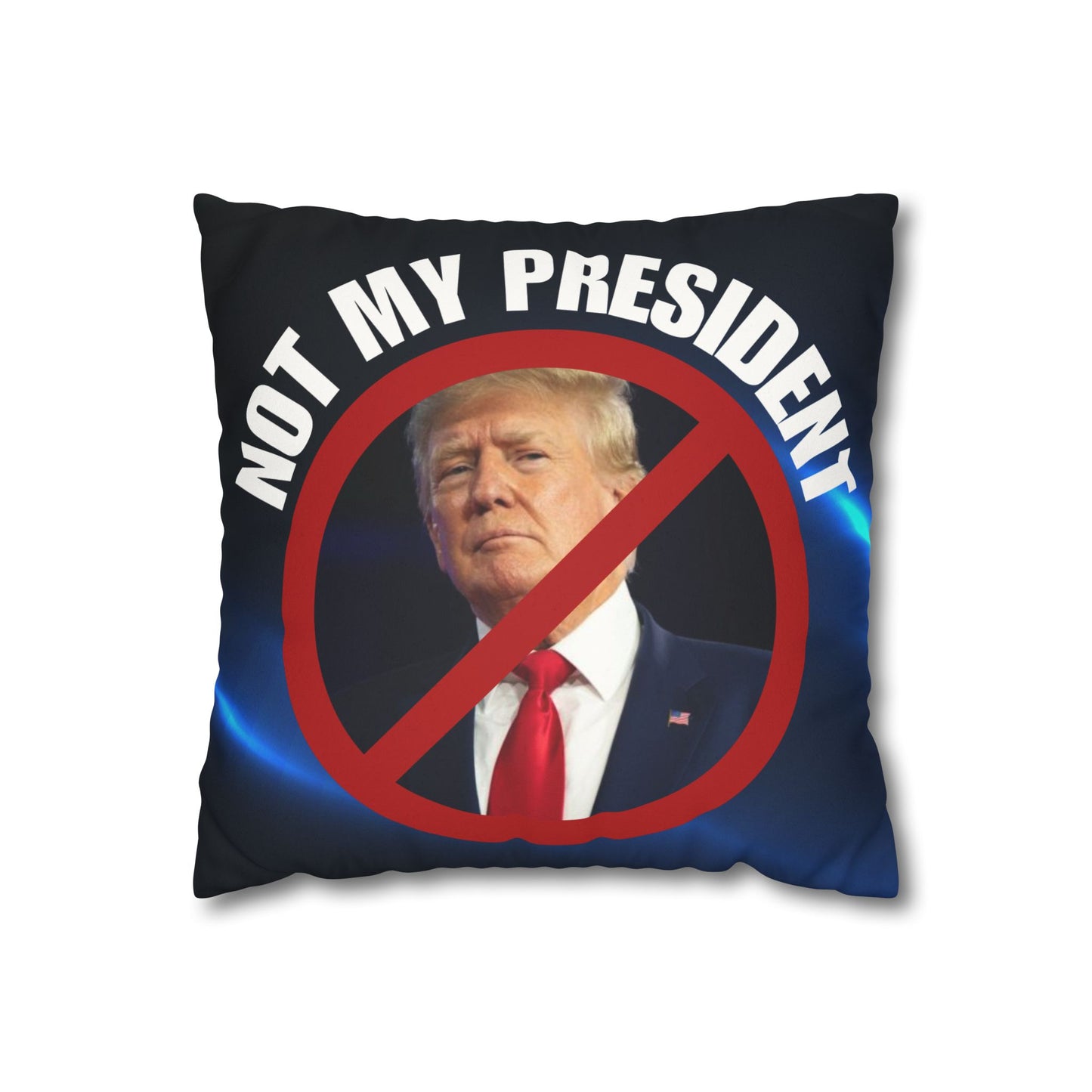 Political Statement Faux Suede Pillowcase - "Not My President" Design