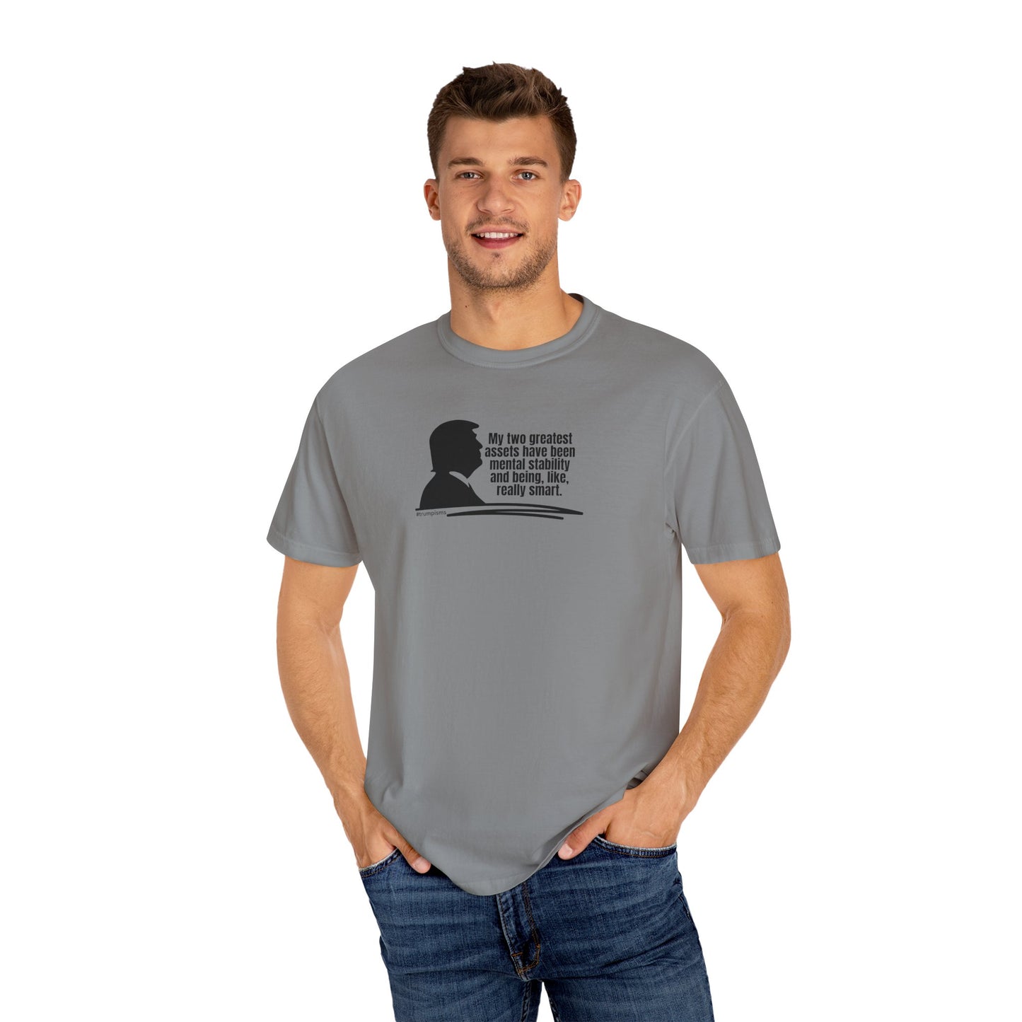 Two Greatest Assets: Trumpisms Unisex Garment-Dyed T-shirt