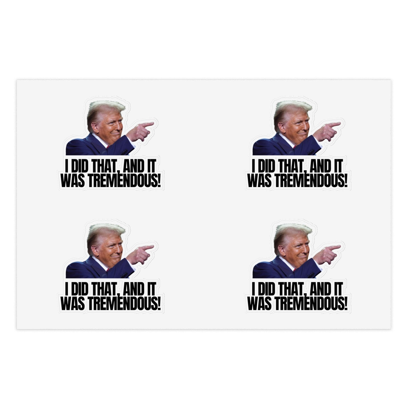 I Did That Sticker Sheets - Tremendous Humorous Political Stickers