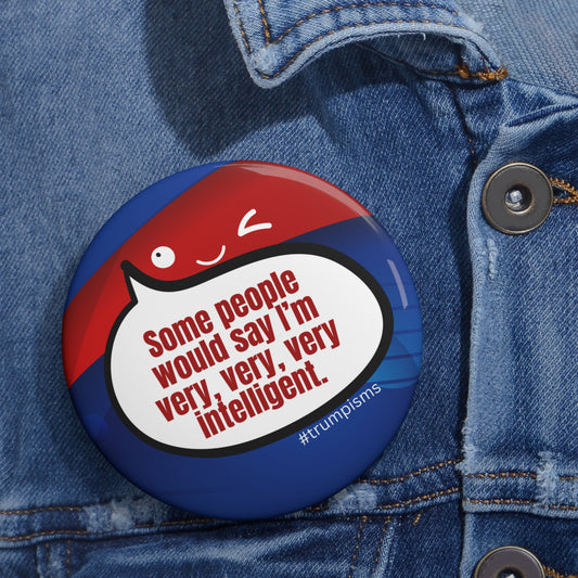 Very Very Very Intelligent: Trumpisms Pin Buttons