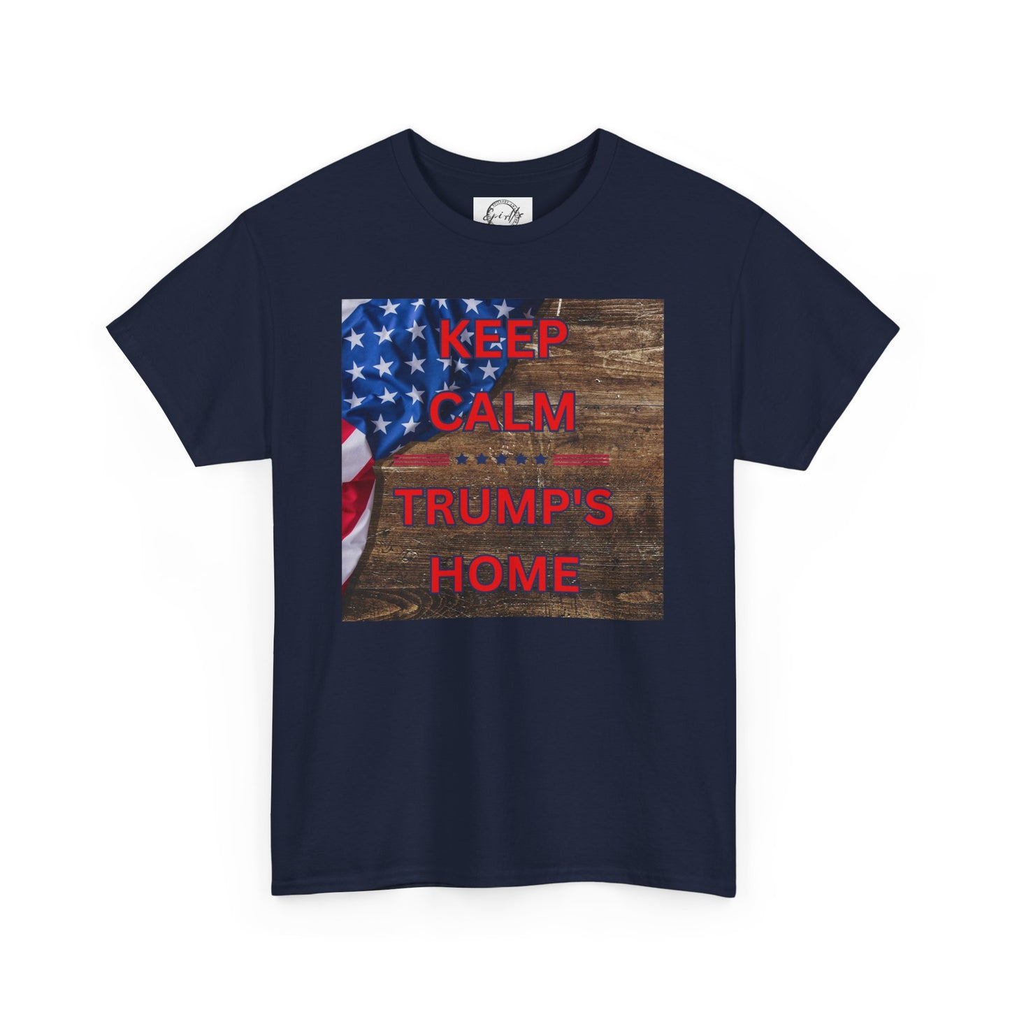 Keep Calm Trump's Home Unisex Heavy Cotton Tee