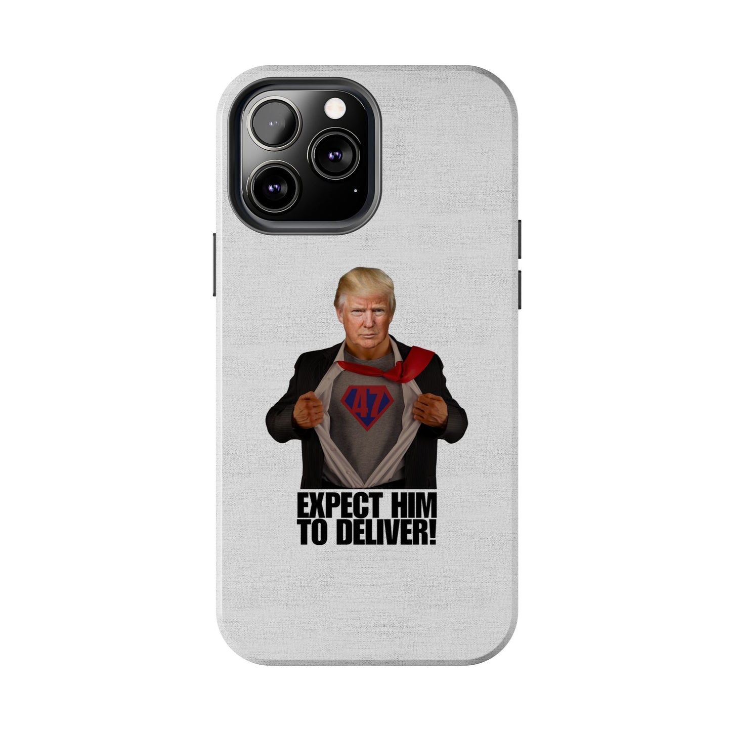 Expect Him to Deliver Tough Phone Case - Bold Design for Supporters