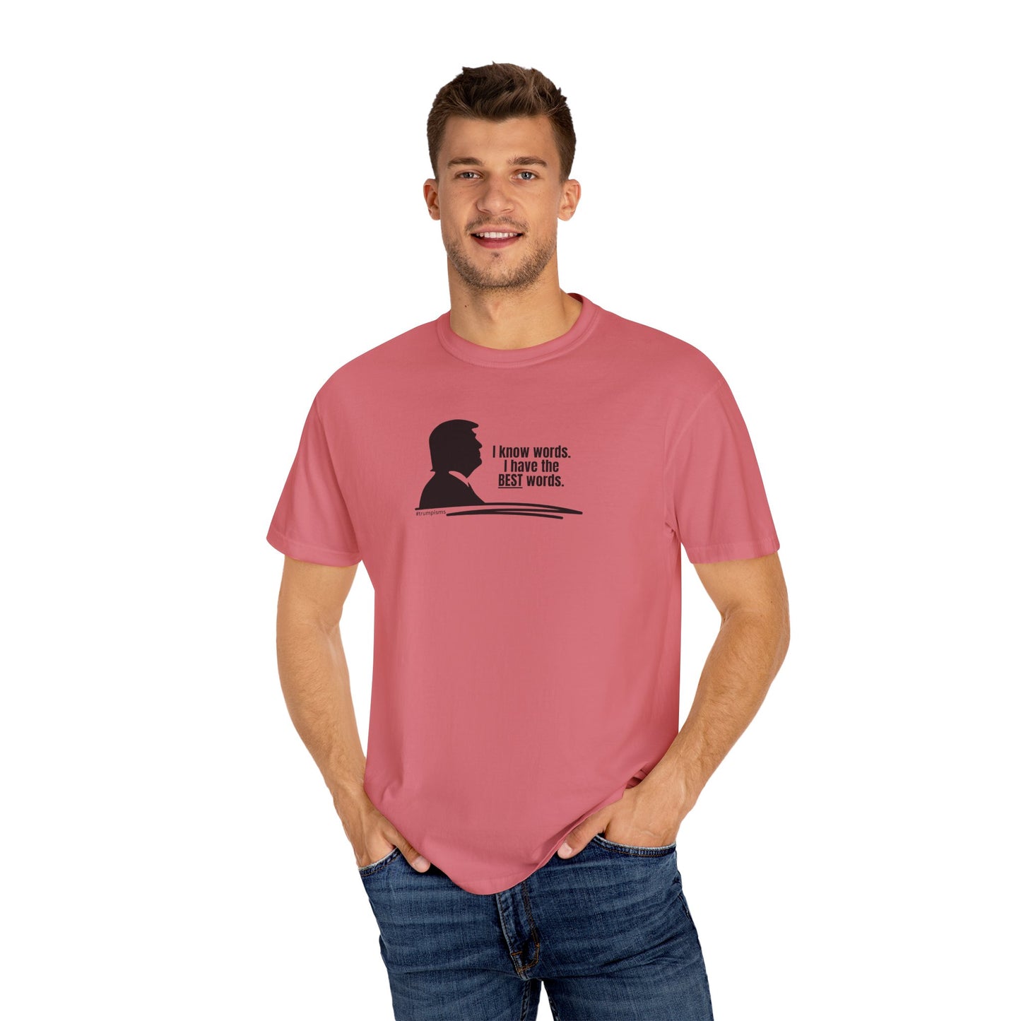 The Best Words: Trumpisms Unisex Garment-Dyed T-shirt