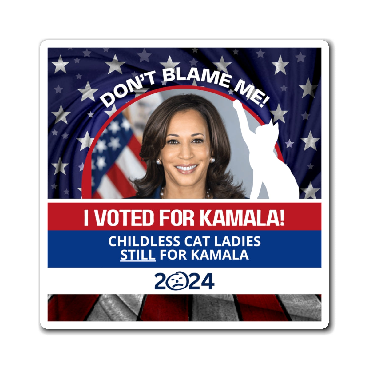 Don't Blame Me - Voted for Kamala Magnets