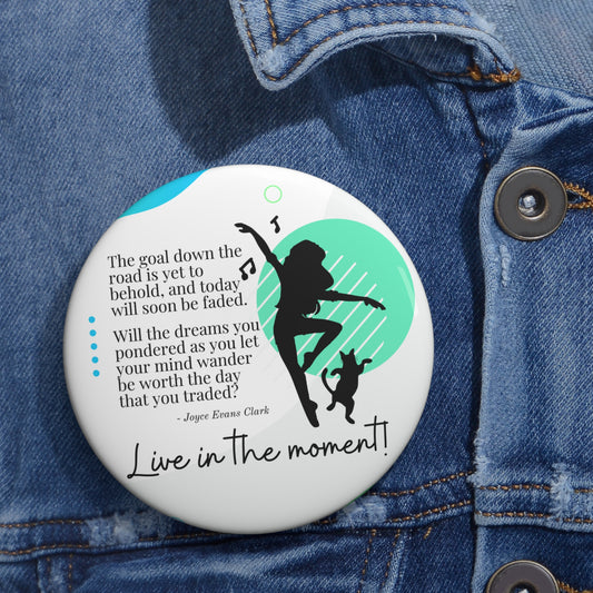 Live in the Moment Pin Buttons