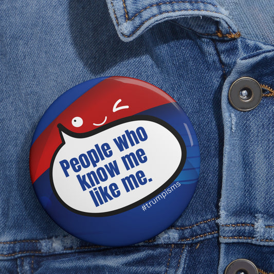 People Like Me: Trumpisms Pin Buttons