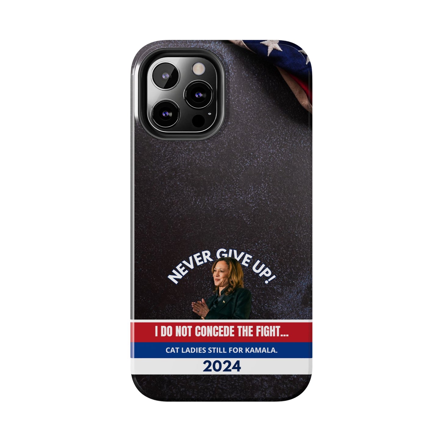 Never Give Up - Kamala Tough Phone Cases