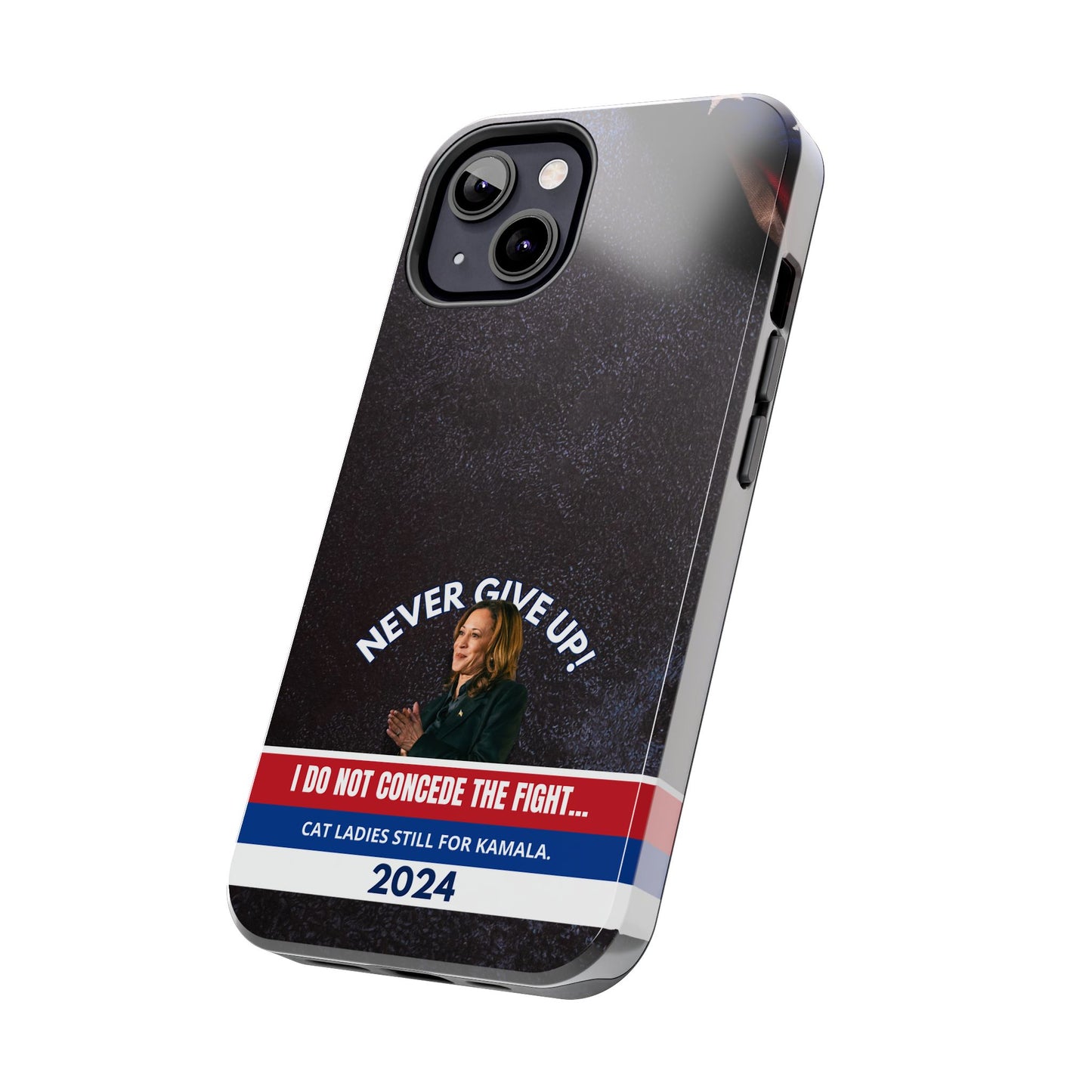 Never Give Up - Kamala Tough Phone Cases