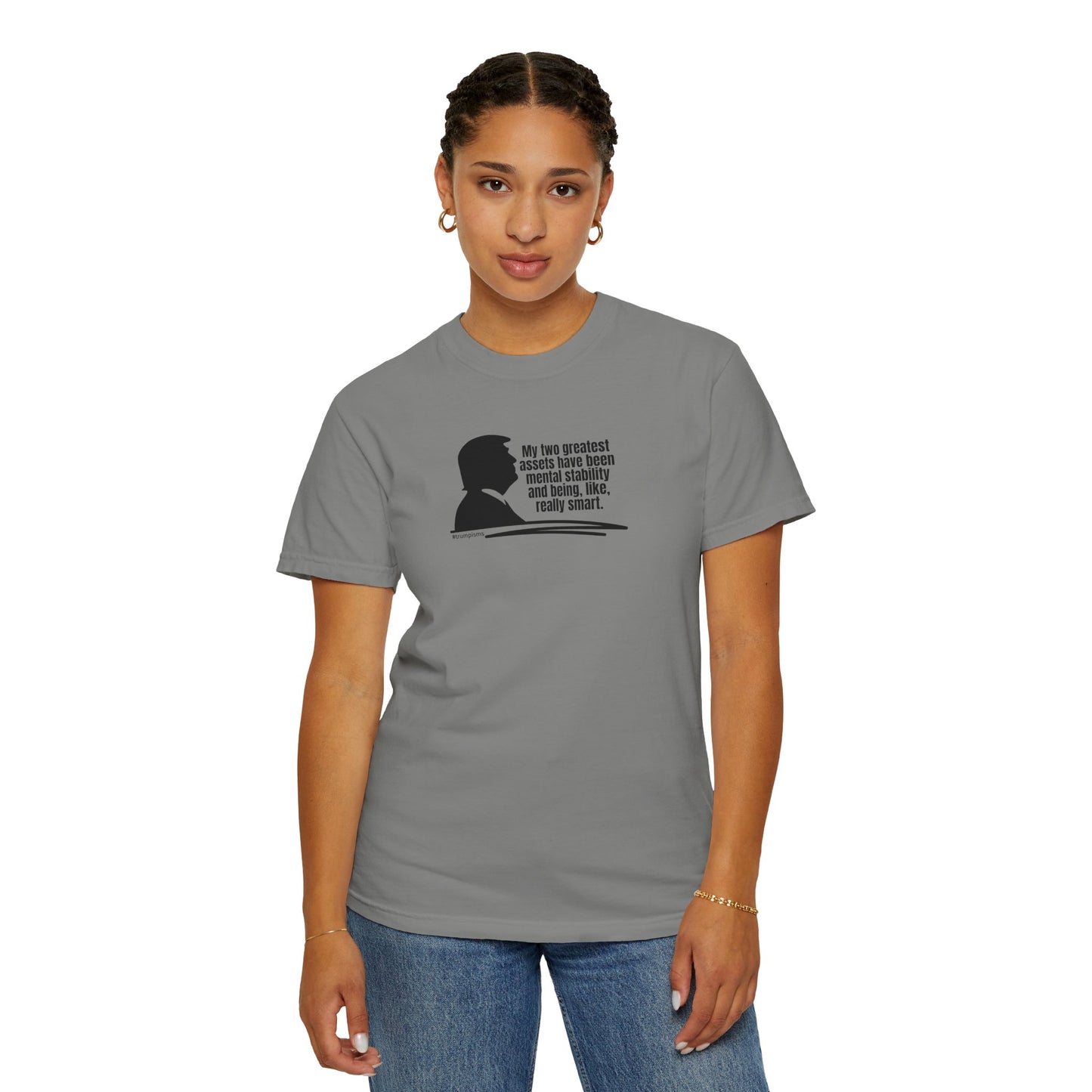 Two Greatest Assets: Trumpisms Unisex Garment-Dyed T-shirt