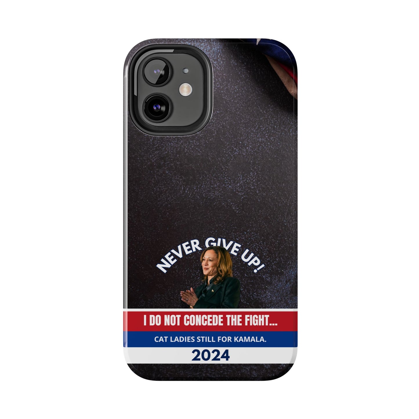 Never Give Up - Kamala Tough Phone Cases