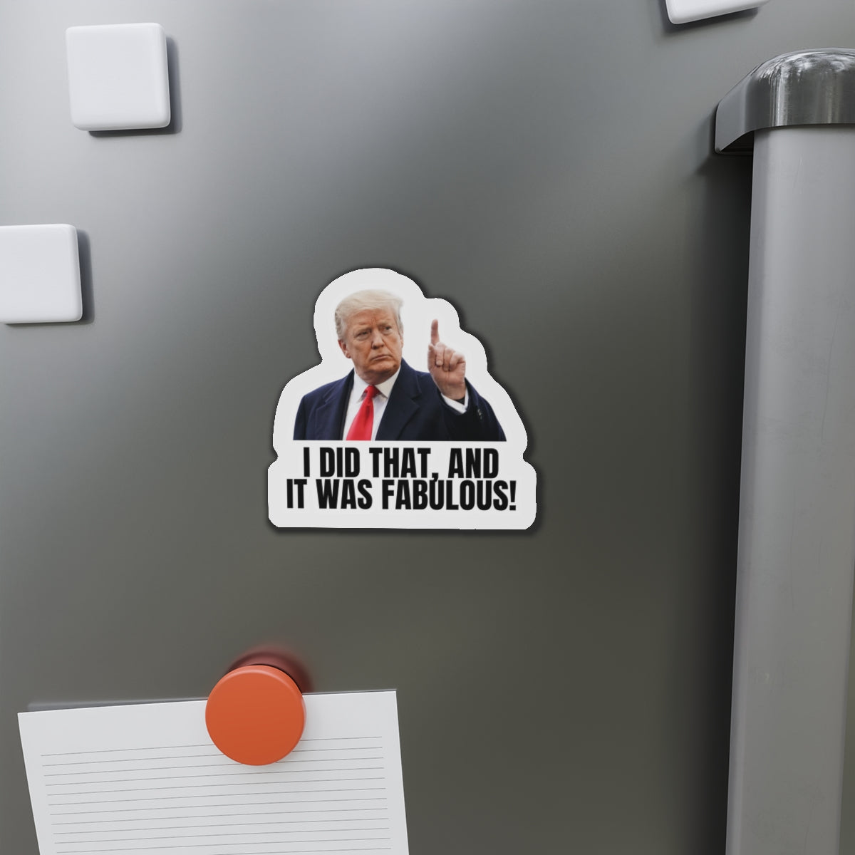 Die-Cut Magnet - "I Did That, And It Was Fabulous!" - Fun Political Decor