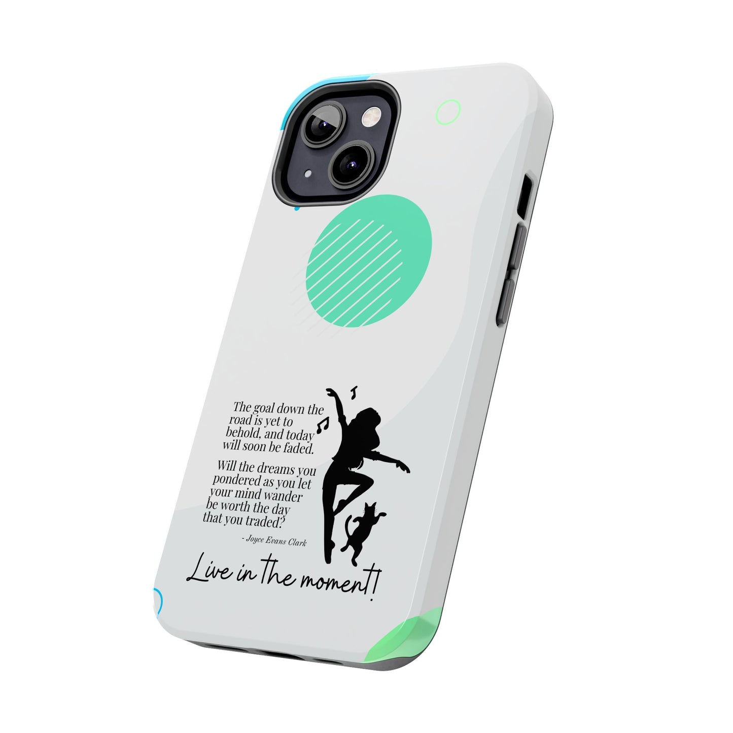 Live in the Moment Tough Phone Cases