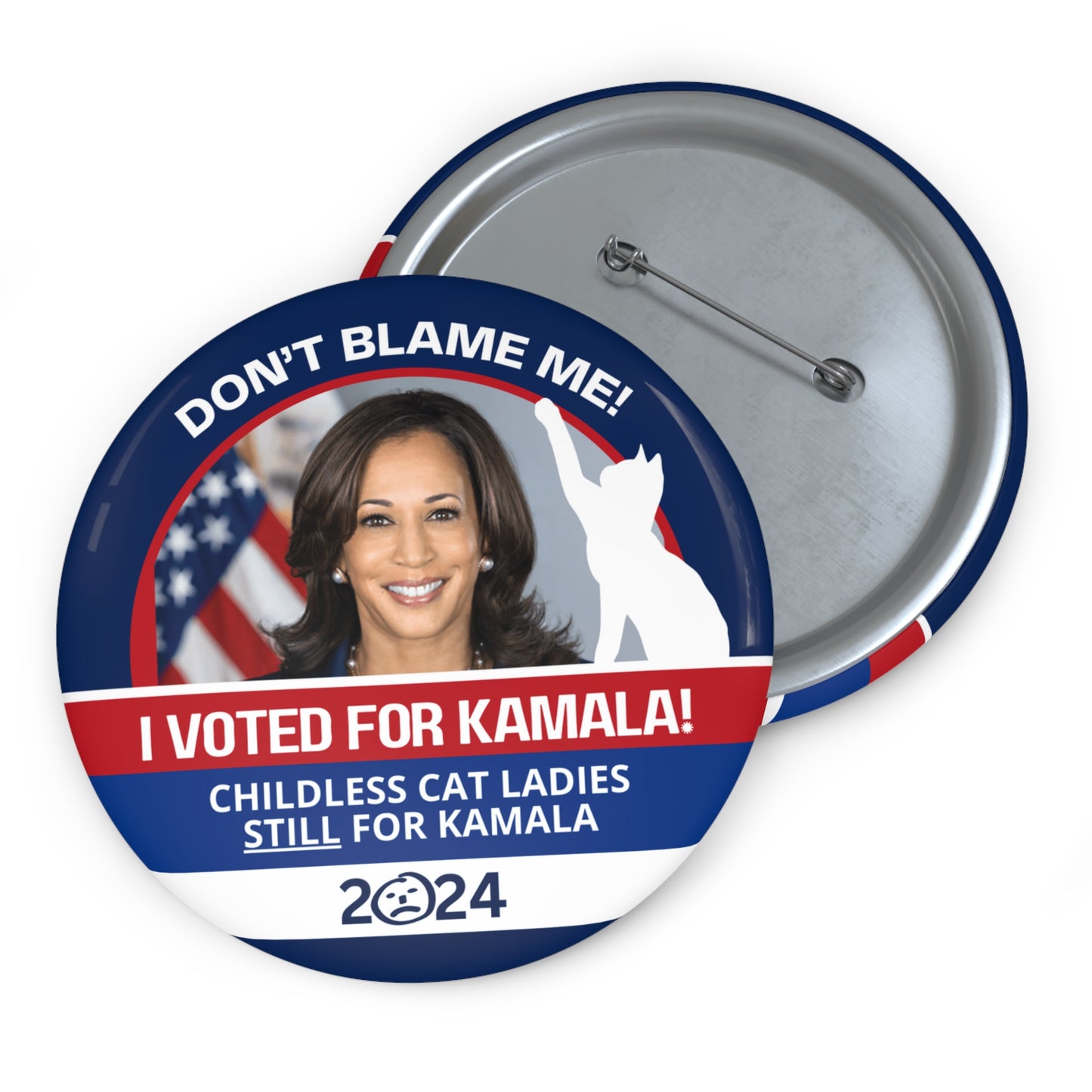 Don't Blame Me - Voted for Kamala Pin Buttons