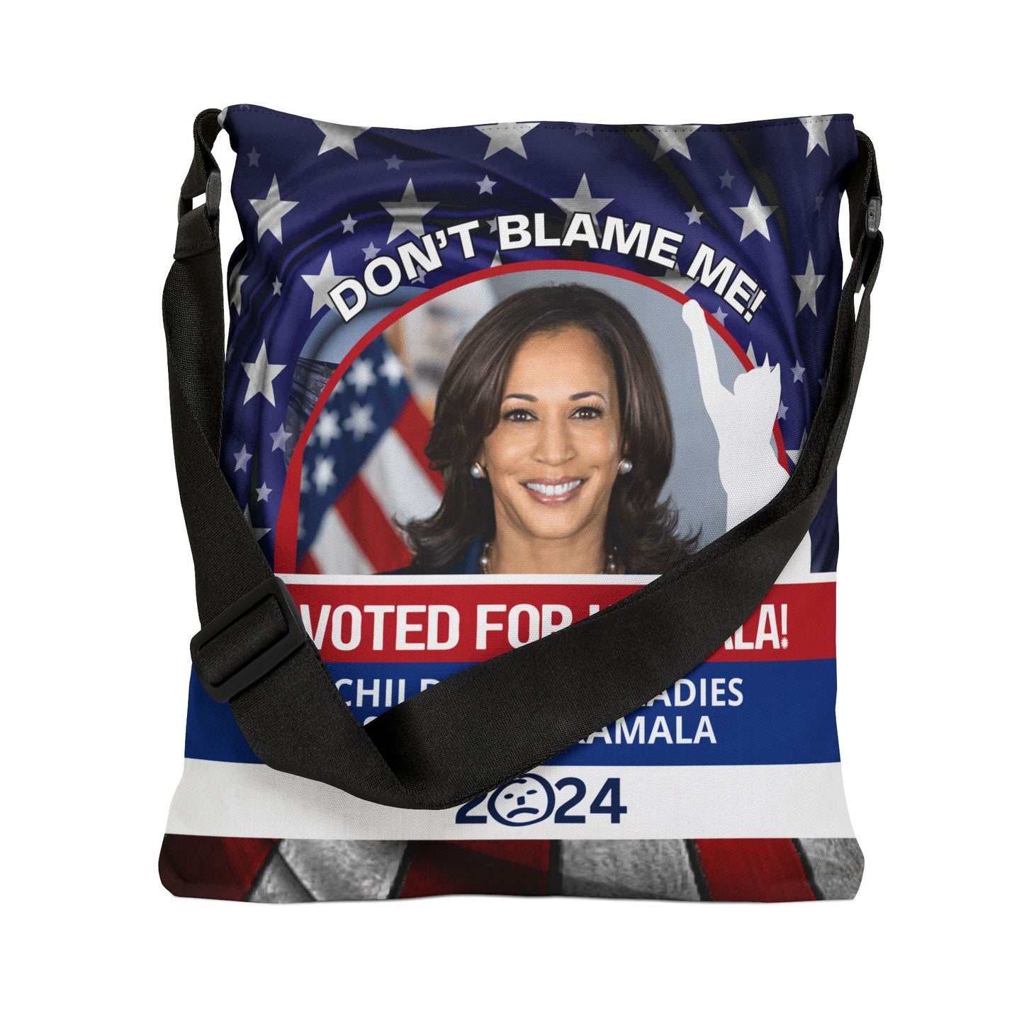 Don't Blame Me - Voted for Kamala Adjustable Tote Bag