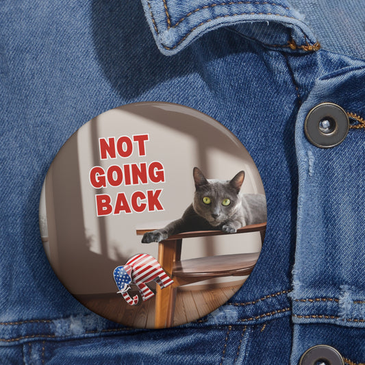 Not Going Back Pin Buttons