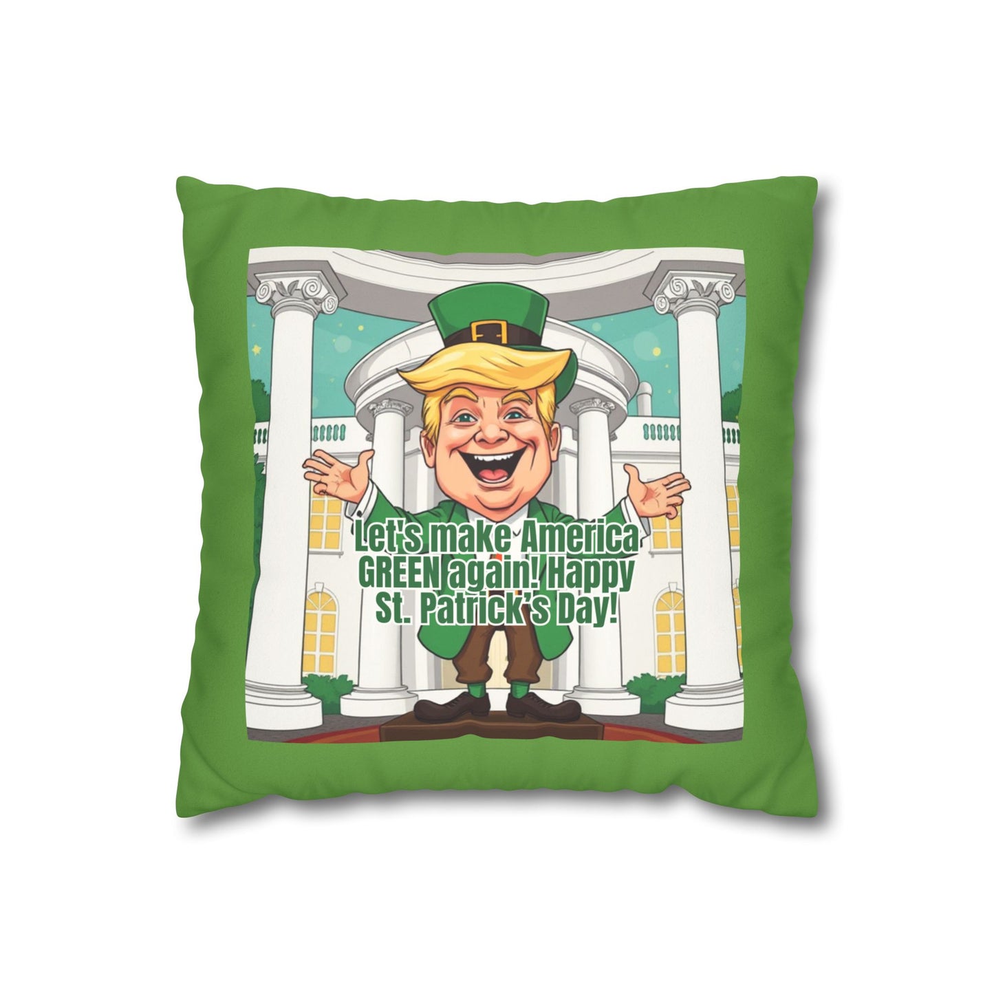 St. Patrick's Day Faux Suede Pillowcase - 'Let's Make America Green Again!'