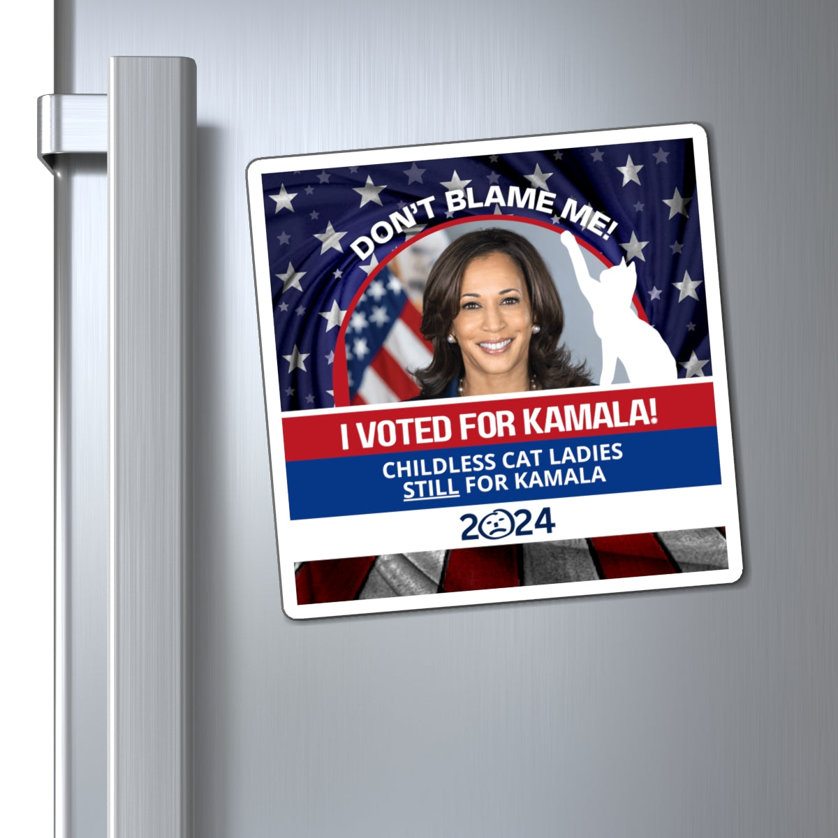 Don't Blame Me - Voted for Kamala Magnets