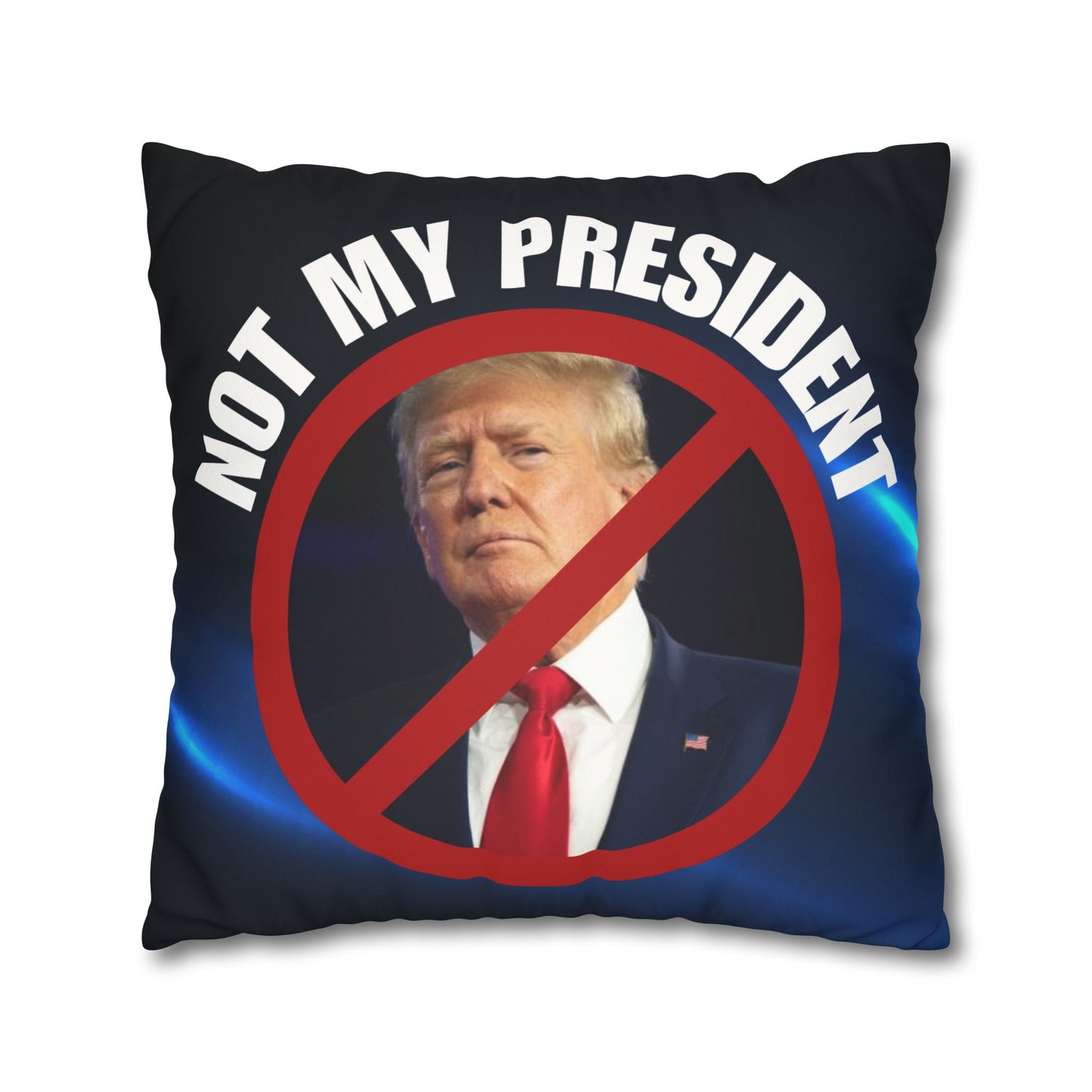 Political Statement Faux Suede Pillowcase - "Not My President" Design