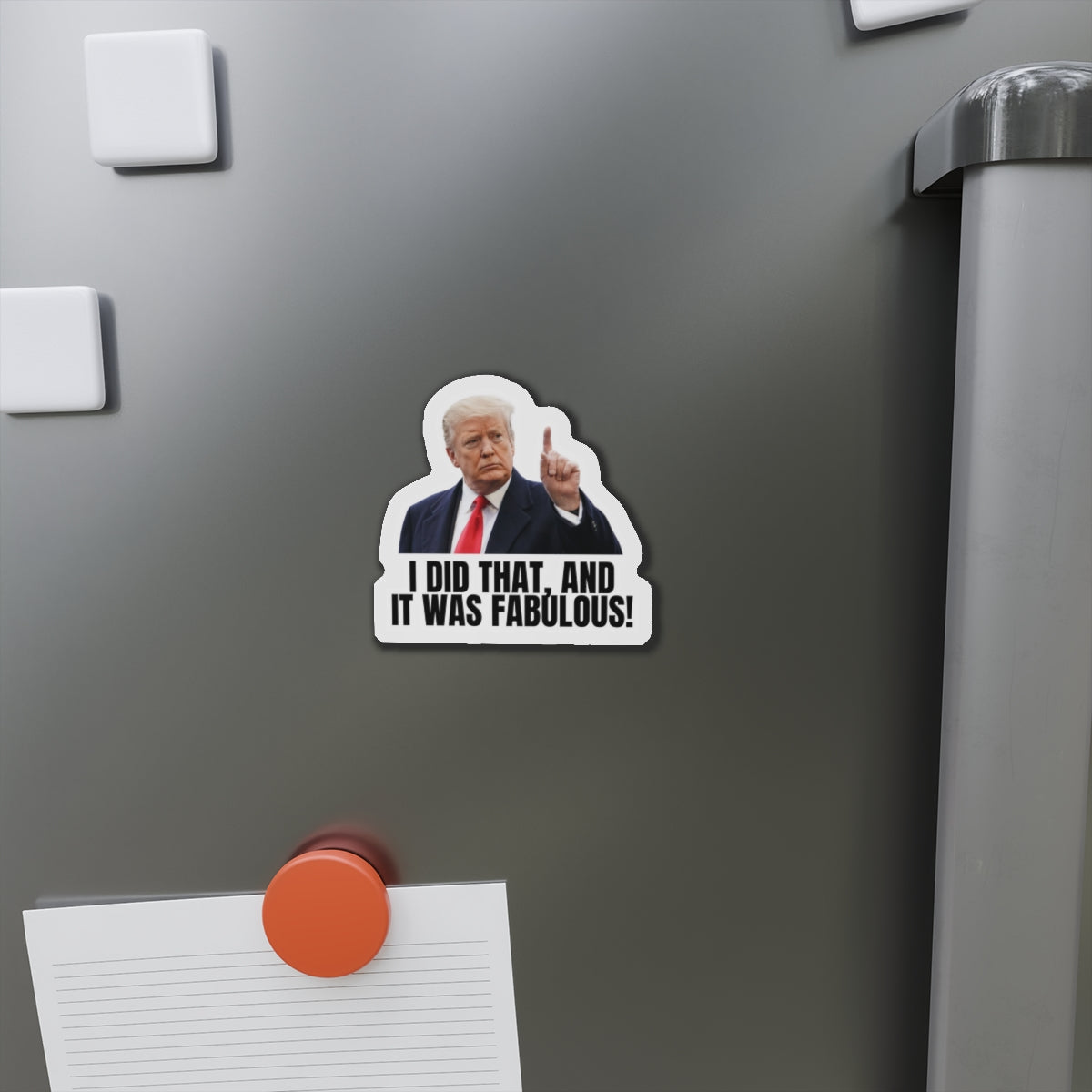 Die-Cut Magnet - "I Did That, And It Was Fabulous!" - Fun Political Decor