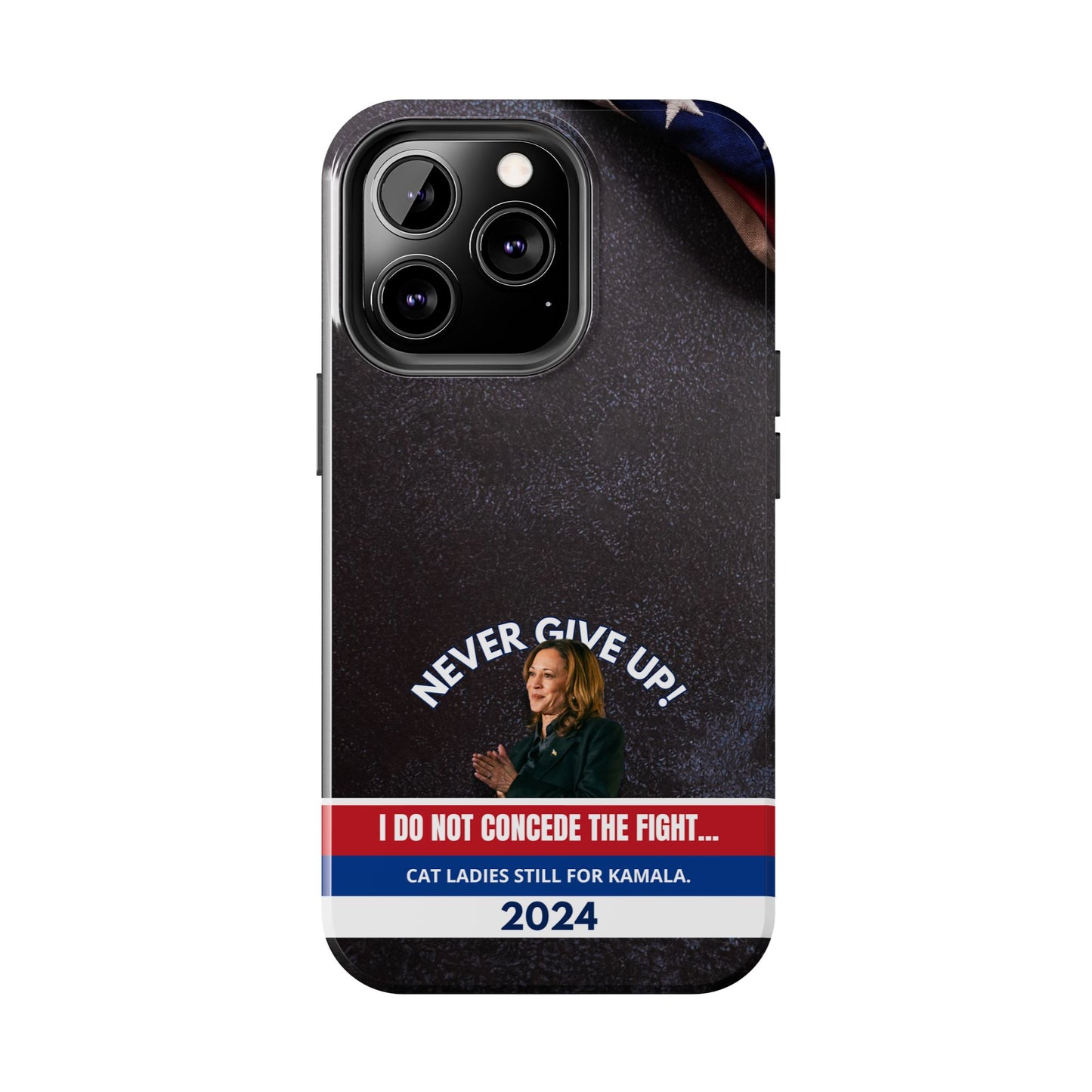 Never Give Up - Kamala Tough Phone Cases