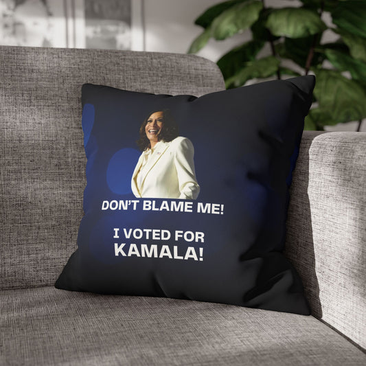 Political Statement Faux Suede Pillowcase - "Don't Blame Me, I Voted for Kamala!"