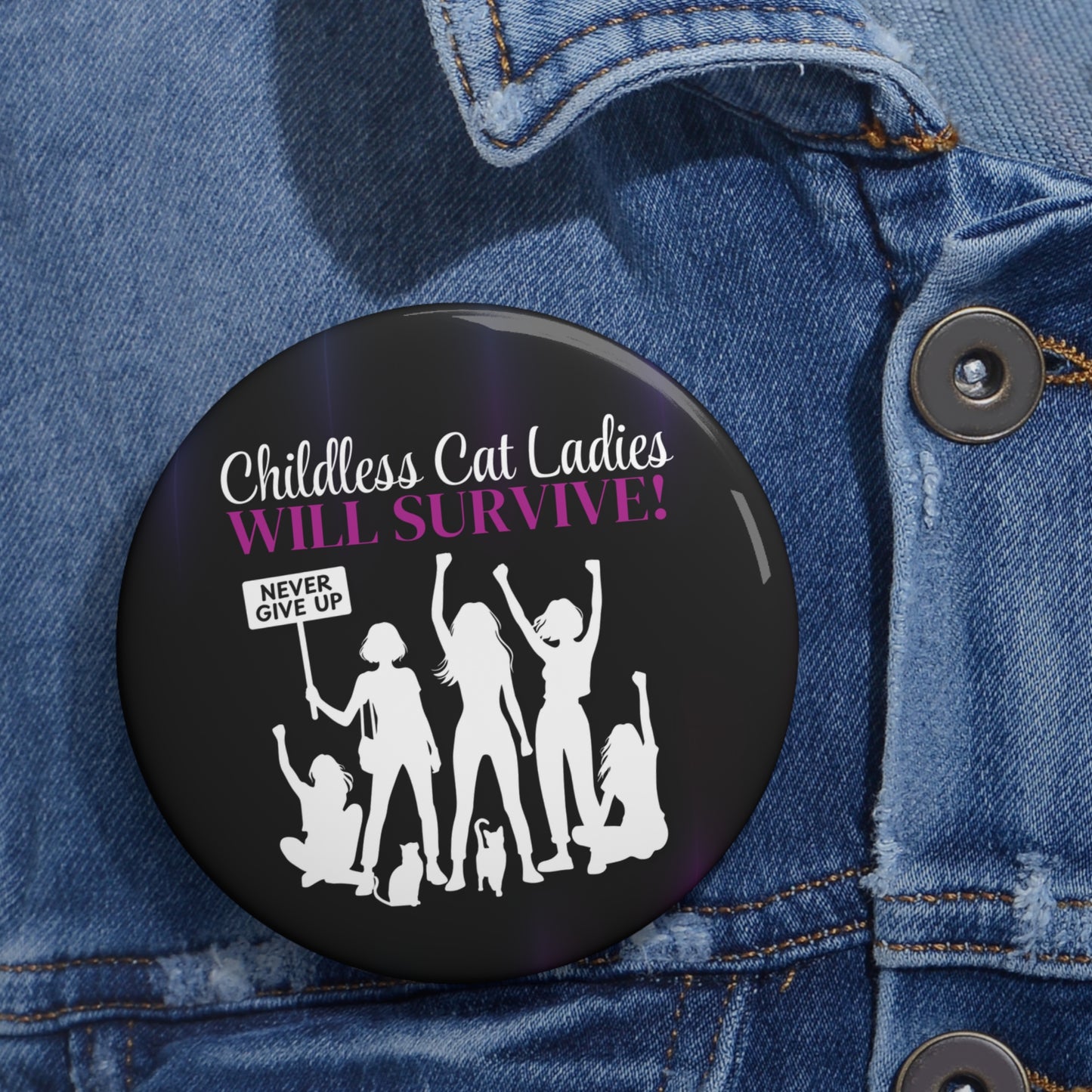 Childless Cat Ladies WILL Survive Pin Buttons