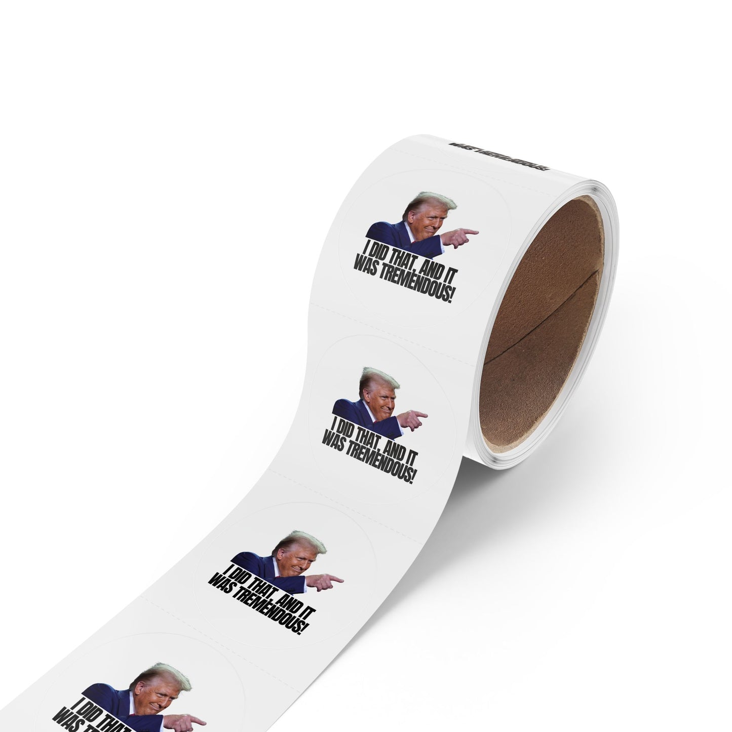 Political Round Sticker Roll - "I Did That, and It Was Tremendous!"