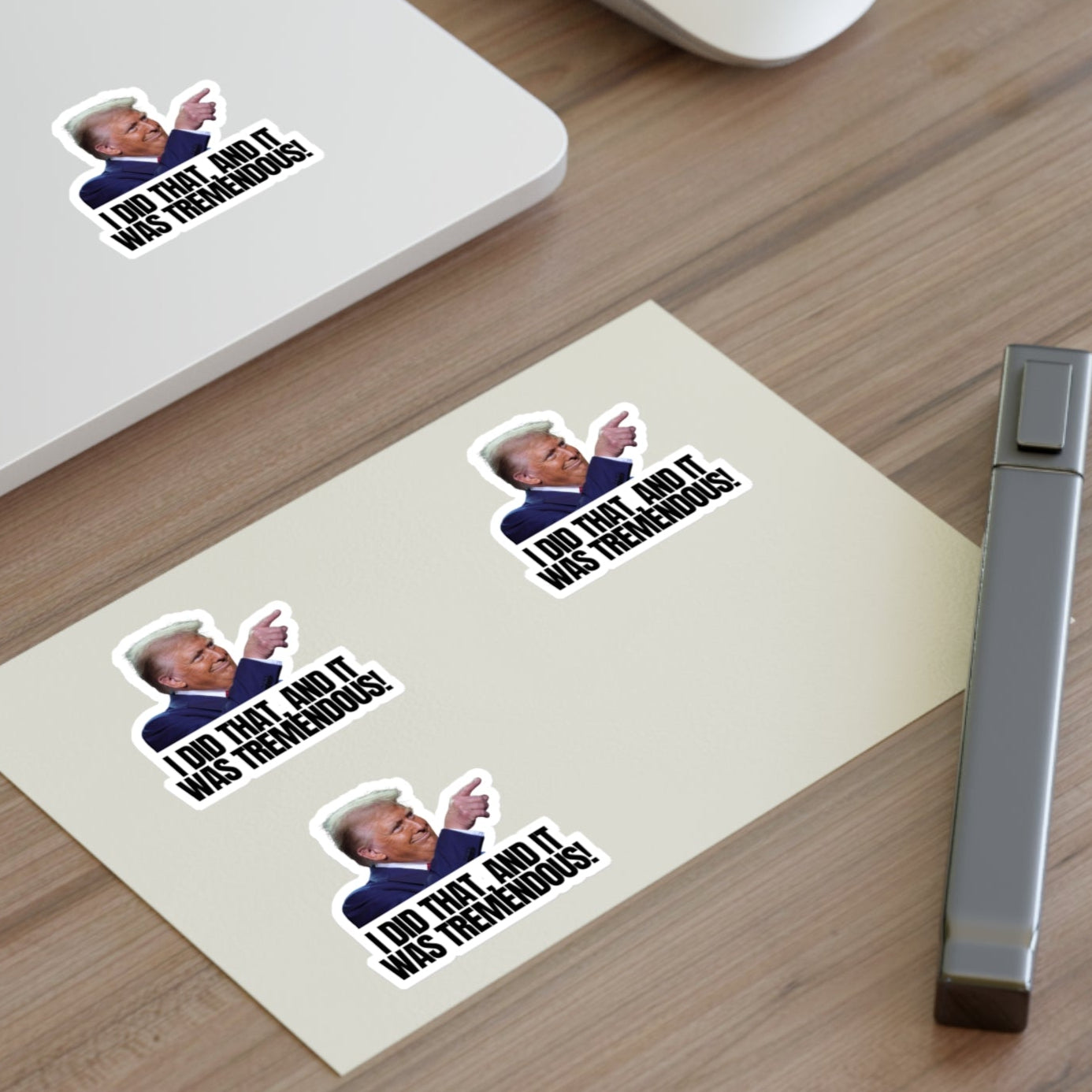 I Did That Sticker Sheets - Tremendous Humorous Political Stickers