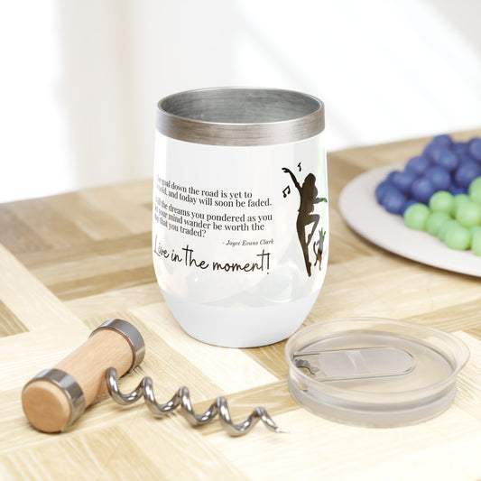 Live in the Moment Chill Wine Tumbler