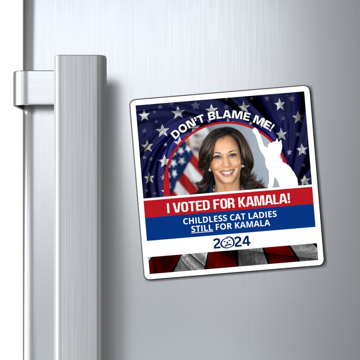 Don't Blame Me - Voted for Kamala Magnets