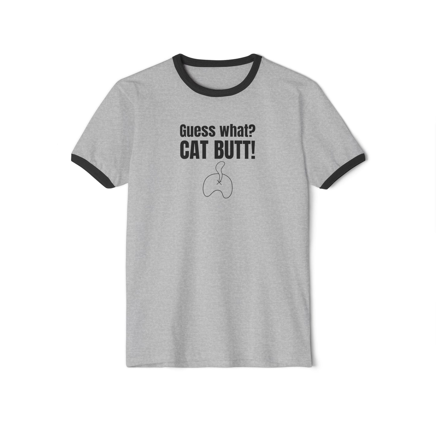 Guess What? Cat Butt! Unisex Cotton Ringer T-Shirt