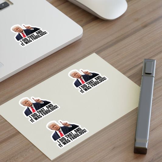 I Did That Sticker Sheets - Humorous Political Stickers