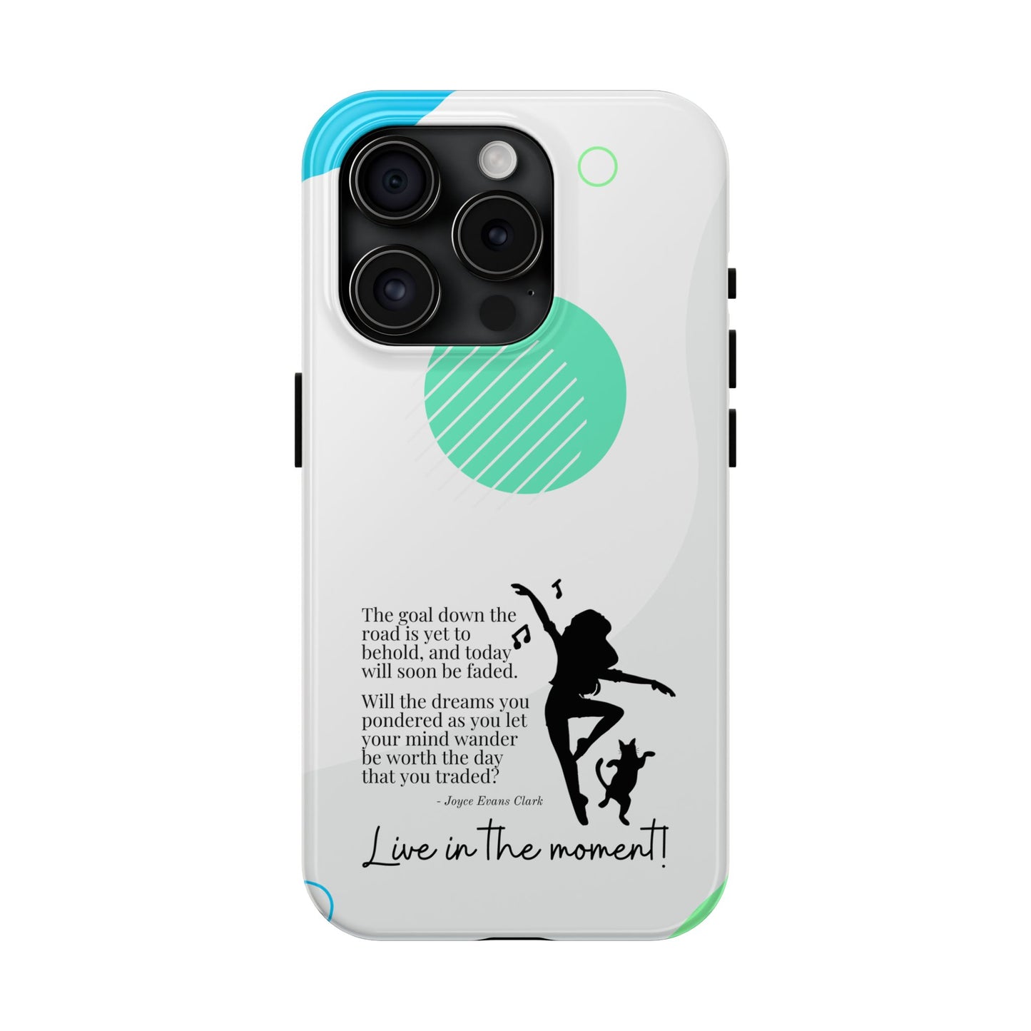 Live in the Moment Tough Phone Cases