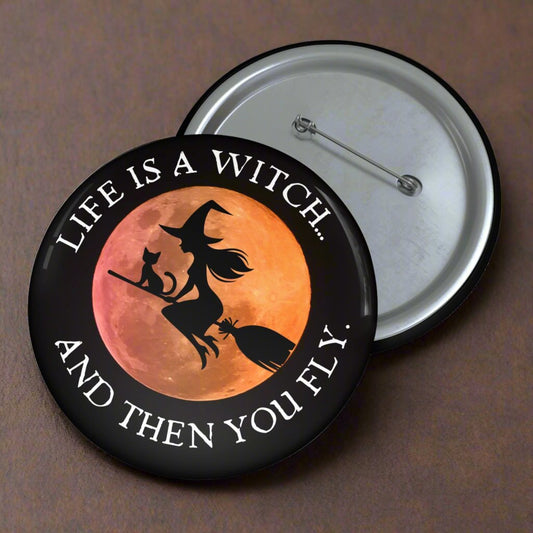 Life is a Witch Pin Buttons