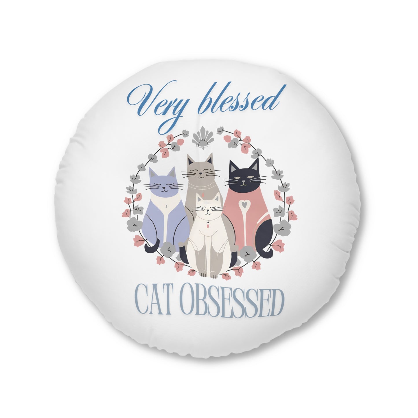 Very Blessed Cat Obsessed Tufted Floor Pillow, Round