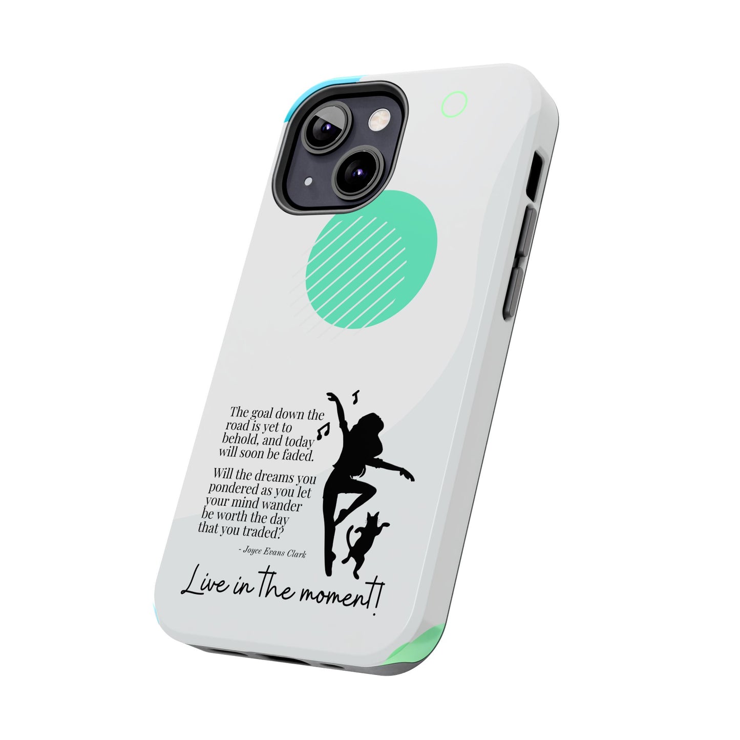 Live in the Moment Tough Phone Cases