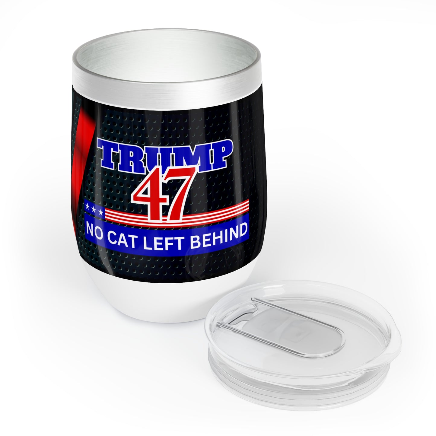 Trump 47 No Cat Left Behind Chill Wine Tumbler