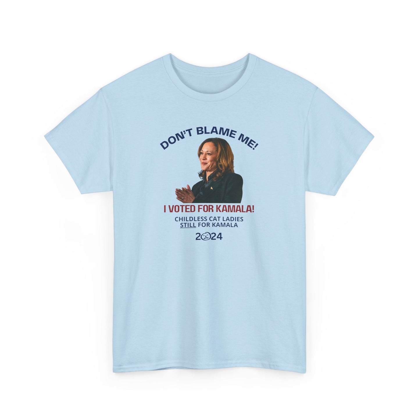 Don't Blame Me - Voted for Kamala Unisex Heavy Cotton Tee