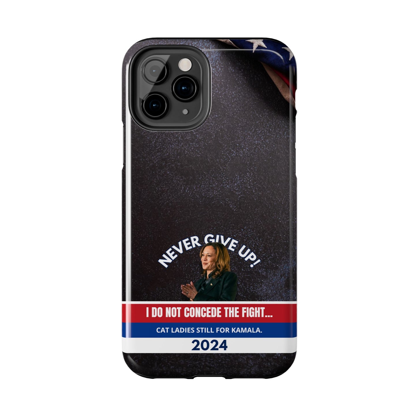 Never Give Up - Kamala Tough Phone Cases