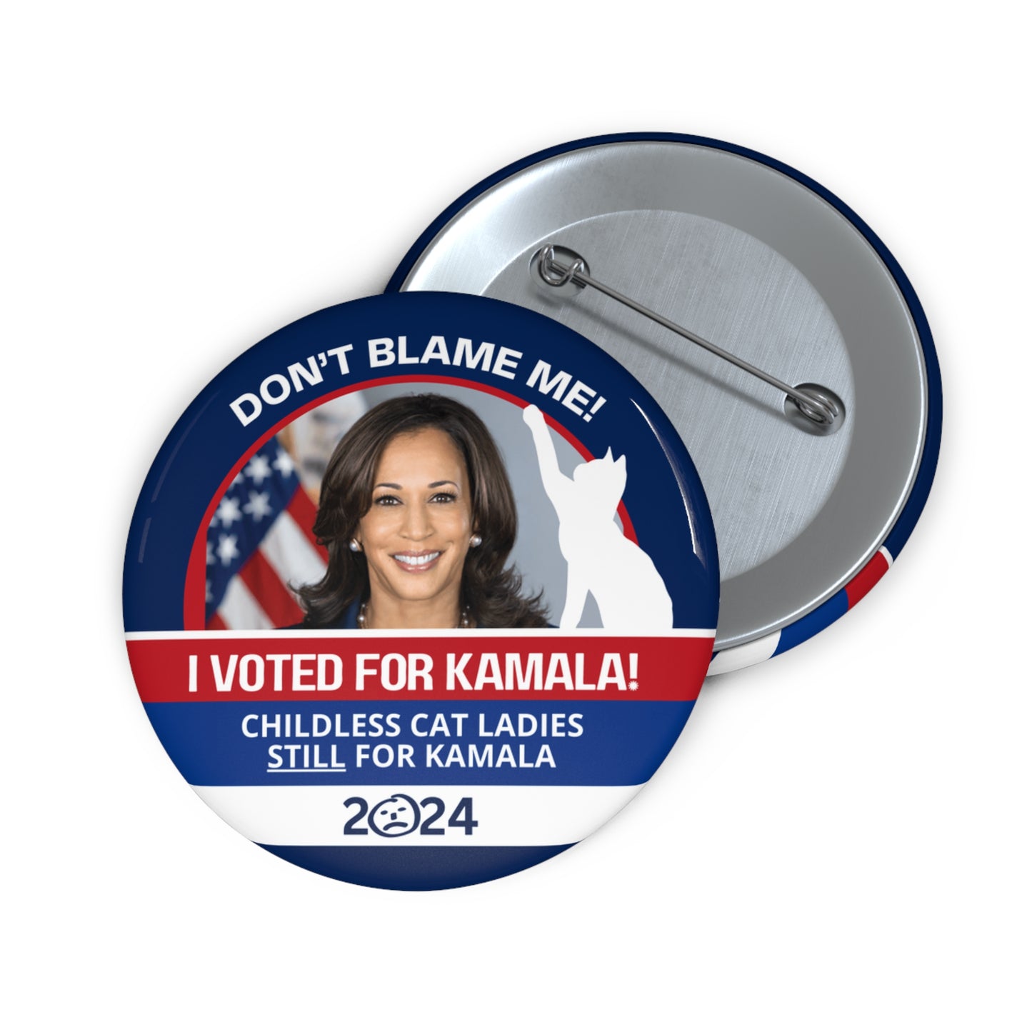 Don't Blame Me - Voted for Kamala Pin Buttons