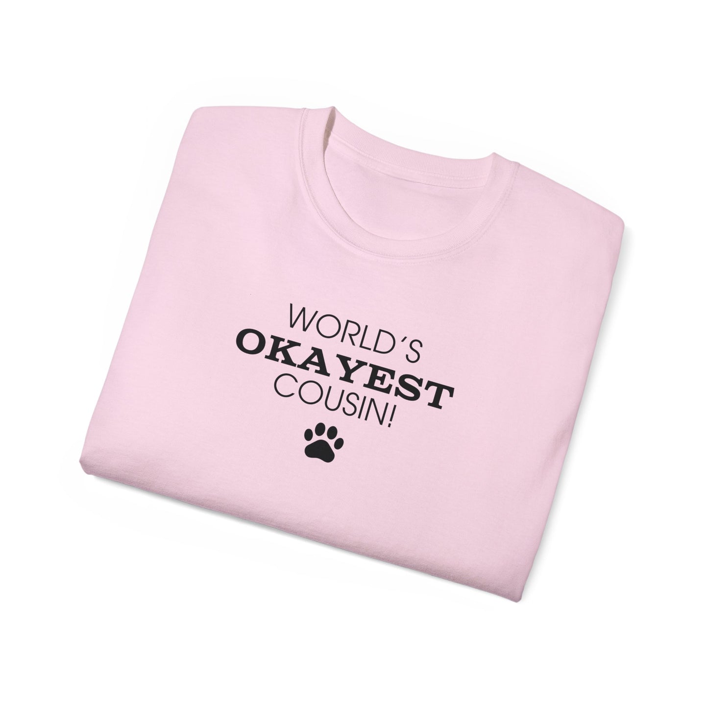 World's Okayest Cousin Ultra Cotton Tee - T - Shirt - Epileptic Al’s Shop