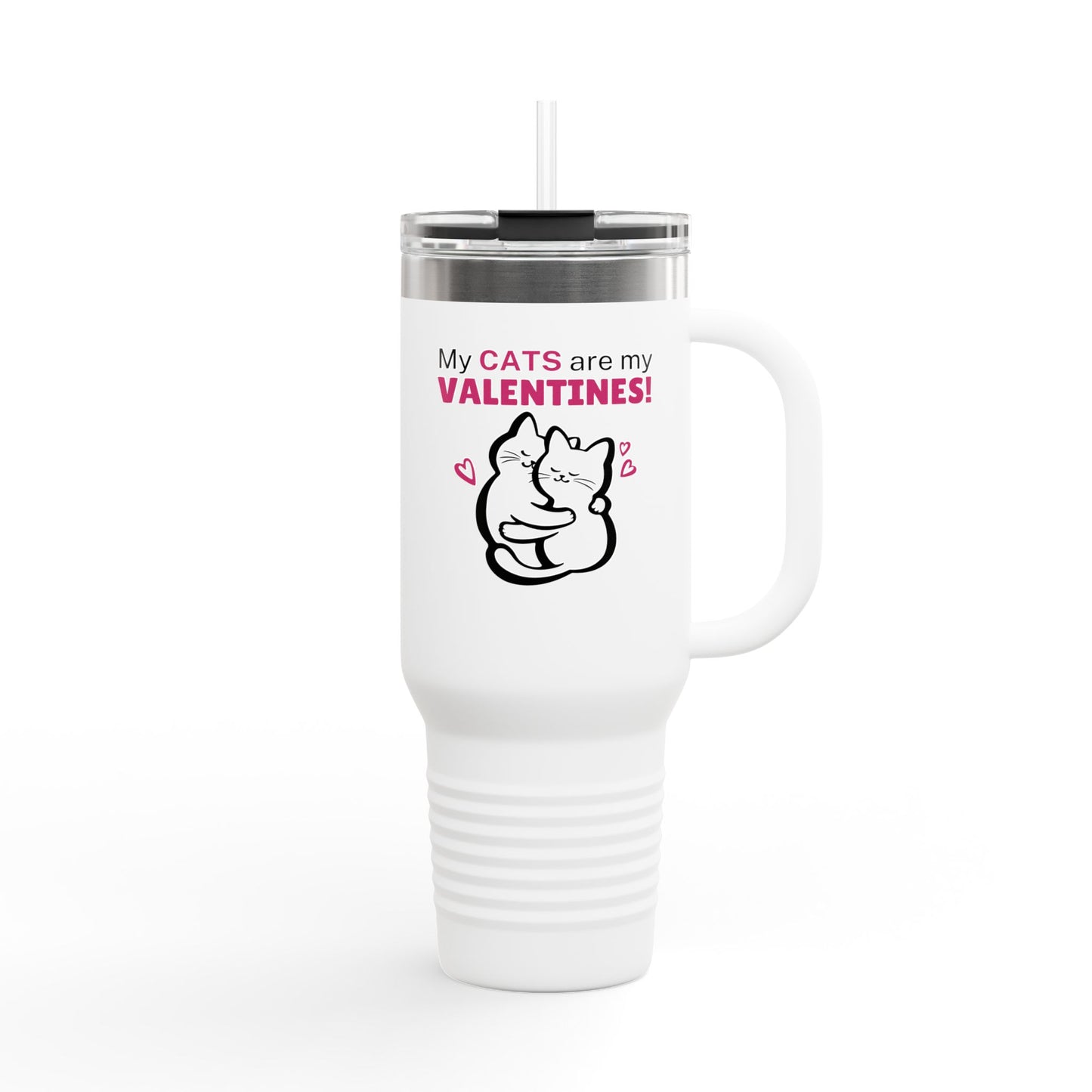 My Cats are my Valentines Insulated Travel Mug, 40oz