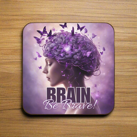 Beautiful Brain Be Brave Hardboard Back Coaster